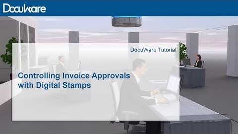 DocuWare Tutorial: Controlling Invoice Approvals with Digital Stamps