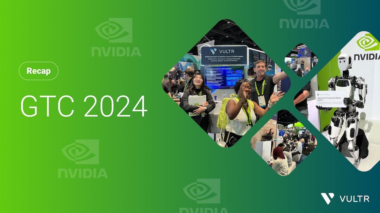Recap: Vultr Soars at GTC 2024