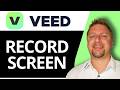 How to Record Screen with VEED | VEED AI Video Editing Tutorial 2026