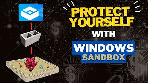 How to use Windows Sandbox for safe software testing and website browsing