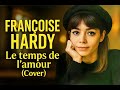 Capture de la vidéo Françoise Hardy – Le Temps De L’amour (Reprise Avec Paroles)