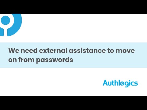 We need external assistance to move on from passwords