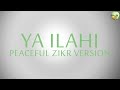 Ya Ilahi Peaceful Zikr Version | Muhammad Abdullah | M A TV OFFICIAL | NO MUSIC