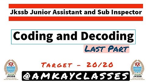 Coding and Decoding Last Part | Jkssb Junior Assistant and JKP Sub Inspector @AMKAYCLASSES