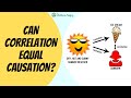 Can Correlation Equal Causation?