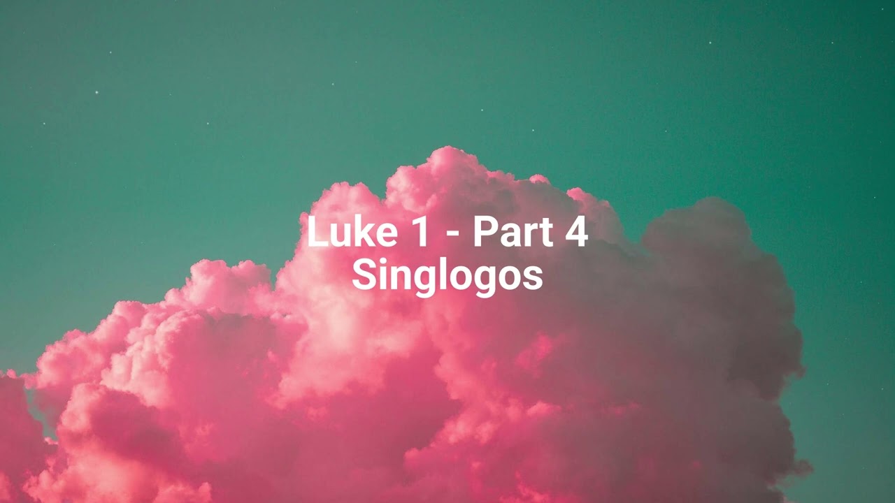 Luke 1 - Part 4  (KJV)|Singlogos