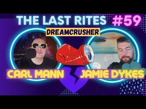 The Last Rites #59 - Dreamcrusher