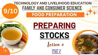 TLE 9/10 FCS FOOD PREPARATION Lesson 4 PART 2: STEPS IN PREPARING STOCK