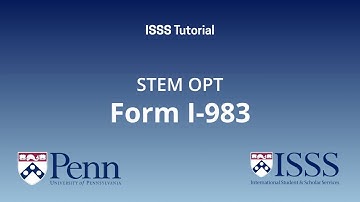 STEM OPT Form I-983 Tutorial for Penn Students