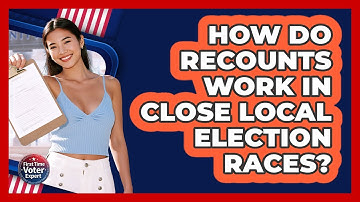 How Do Recounts Work In Close Local Election Races? - First Time Voter Expert