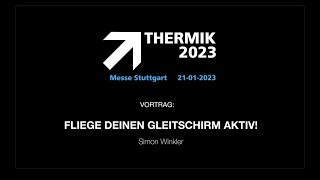 THERMIK 2023 - Simon Winkler - Fliege Deinen Gleitschirm aktiv!