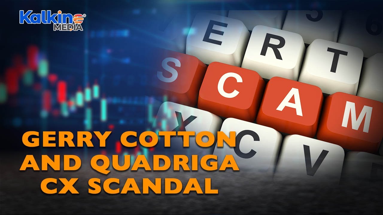 The Curious Case Of Gerry Cotton And Quadriga CX Scandal