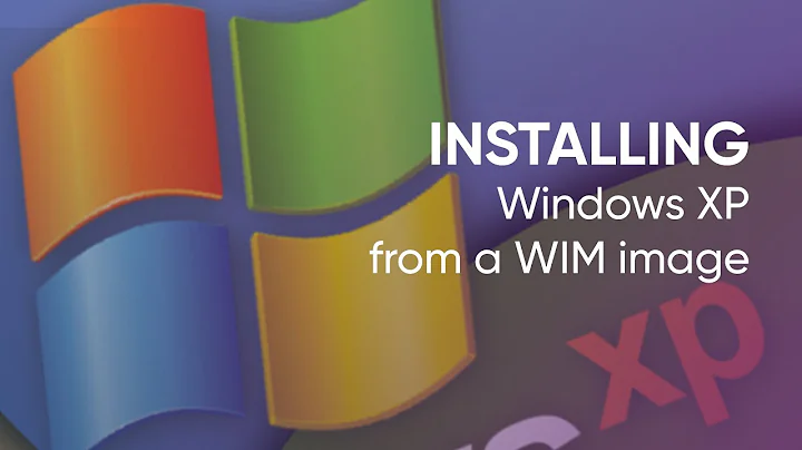 Installing Windows XP From .WIM Image