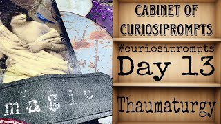 #curiosiprompts - Day 13 - Thaumaturgy - Cabinet of Curiosiprompts - Mixed Media Tag