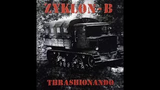 Zyklon-B - Thrashionando (Full Album)
