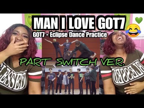 GOT7 - Eclipse Dance Practice (Part Switch Ver.) REACTION
