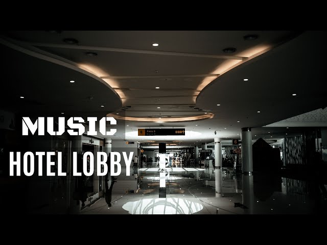 Luxury Hotel - Lobby Music | Calm | Pleasant class=