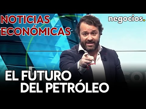 NOTICIAS ECON&Oacute;MICAS: El futuro del petr&oacute;leo, el riesgo de la codicia del inversor y mora en oficinas