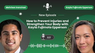 How to Prevent Injuries and Strengthen Your Body with Kayla Fujimoto Epperson - Episode 322