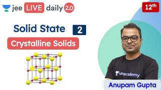 JEE: Solid State L2 | Crystalline Solids | Unacademy JEE | JEE Chemistry | Anupam Sir Profile