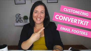How To Customize Your ConvertKit Email Footer