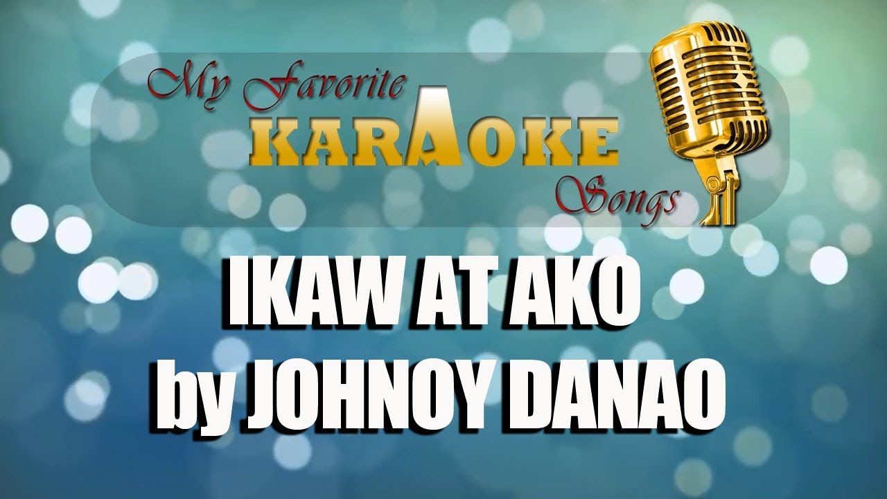 IKAW AT AKO by JOHNOY DANAO - YouTube