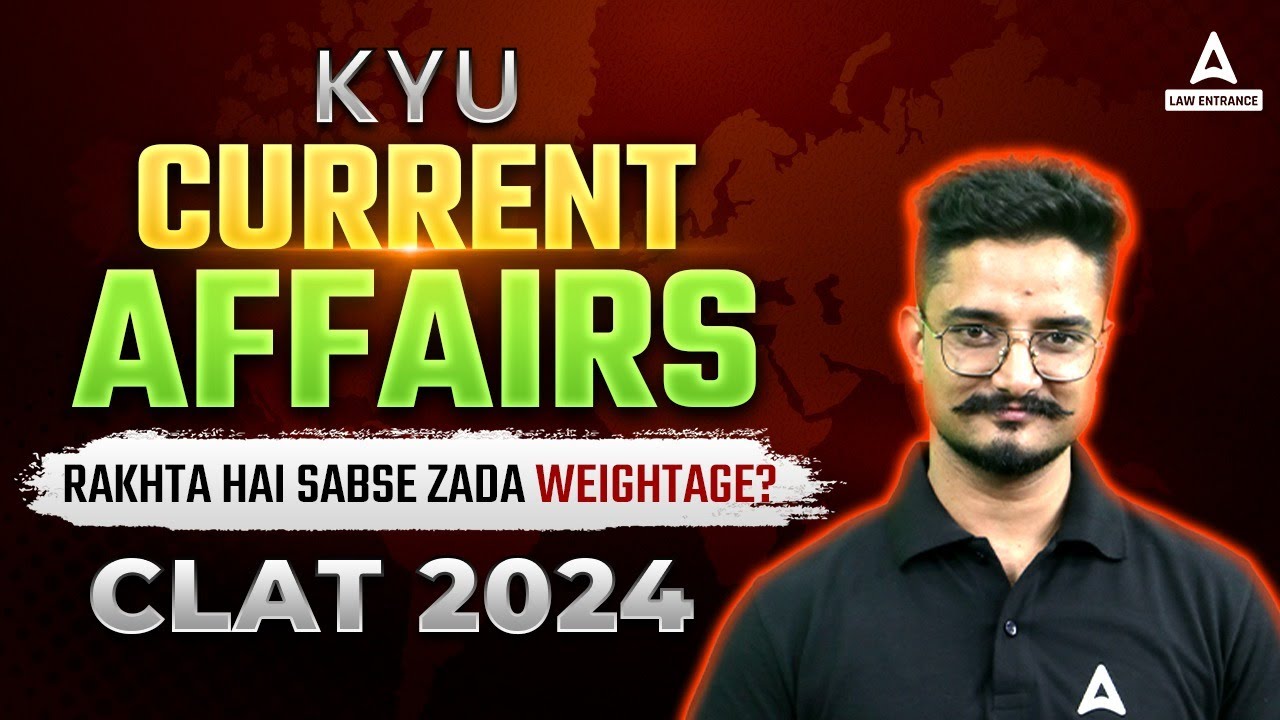 CLAT 2024 : Why Current Affairs Section Has More Weightage In CLAT EXAM ...