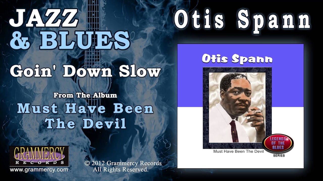 Ver Otis Spann - Goin' Down Slow no YouTube Ver Otis Spann - Goin' Down Slow no YouTube