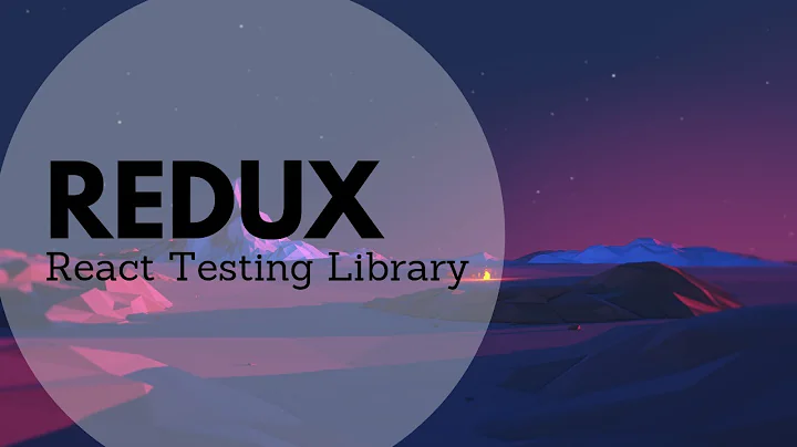 React Testing Library - Testing Redux
