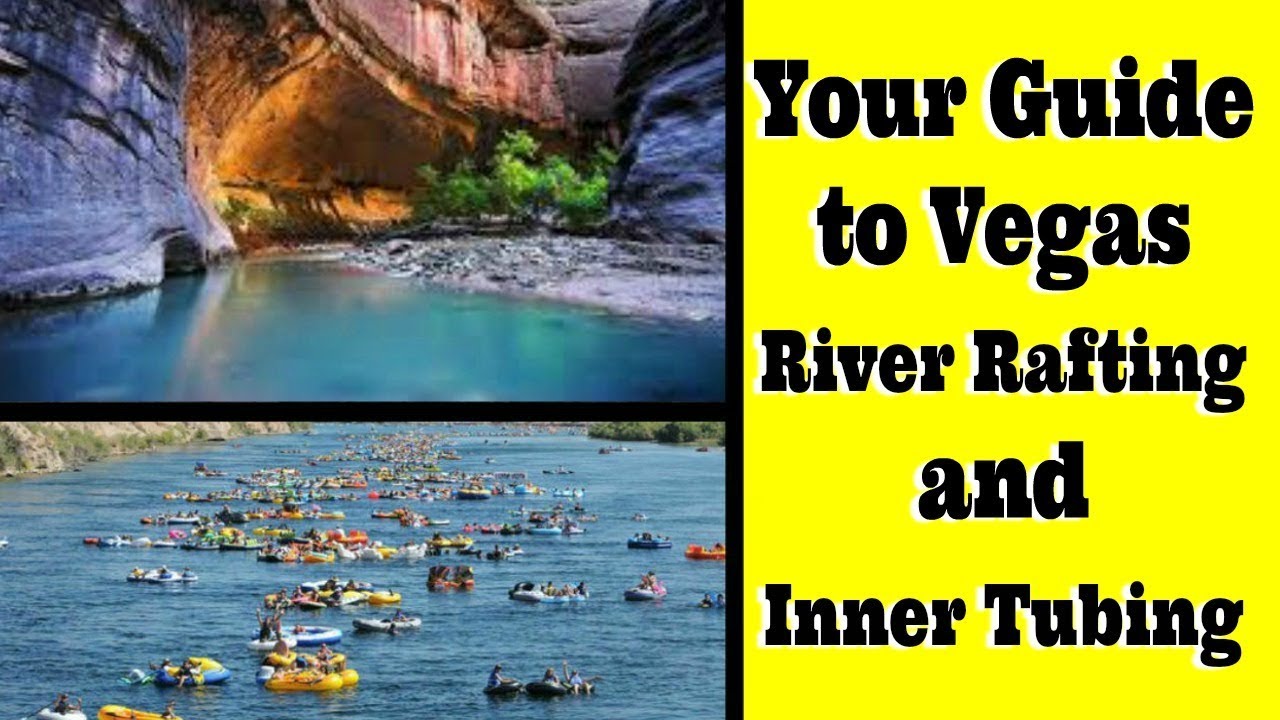 Guide to Vegas River Rafting and Inner Tubing YouTube