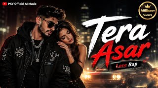 Tera Asar ❤️ Love Rap Song 2026 | Romantic Hindi Rap | New Love Song | PKY Official AI Music ||