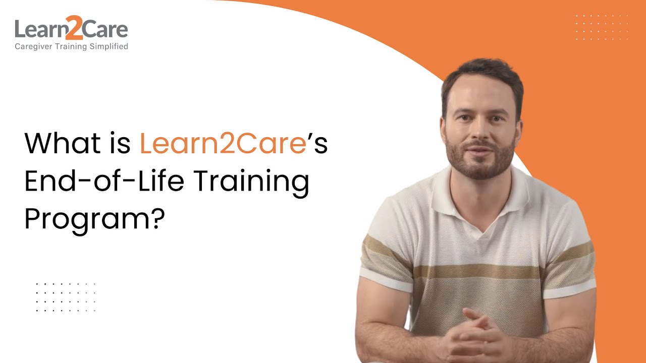 What is Learn2Care’s End-of-Life Training Program?
