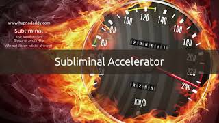 Subliminal Accelerator by Hypnodaddy.