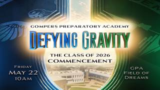 The Class of 2026 Commencement: Defying Gravity (Highlights) – Gompers Preparatory Academy