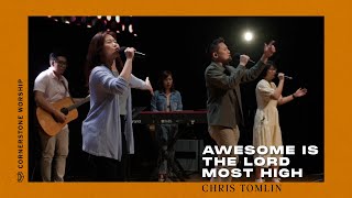 Awesome Is The Lord Most High chris Tomlin  Elizabeth Sia  Cornerstone Worship