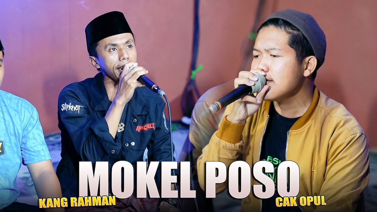 MOKEL POSO - SYI'IR JAWA SPESIAL RAMADHAN || KANG RAHMAN X CAK OPUL - SAKTAH PRODUCTION
