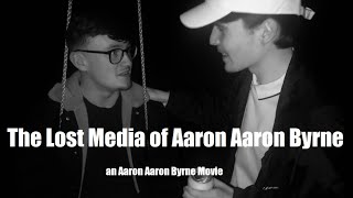 Watch The Lost Media of Aaron Aaron Byrne Trailer