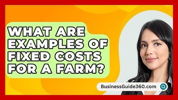 What Are Examples Of Fixed Costs For A Farm? - BusinessGuide360.com