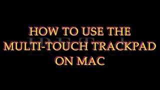 How to Use the Multi Touch Trackpad On Mac | Complete Method