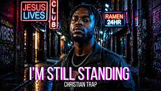 💥 I’M STILL STANDING | Christian Trap 2026 | Gospel Rap Memphis Mix