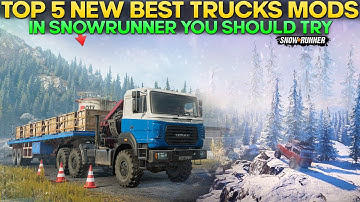 Top 5 New Best Trucks Mods In Snowrunner You Should Try