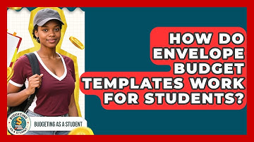 How Do Envelope Budget Templates Work for Students? | Budgeting as a Student News
