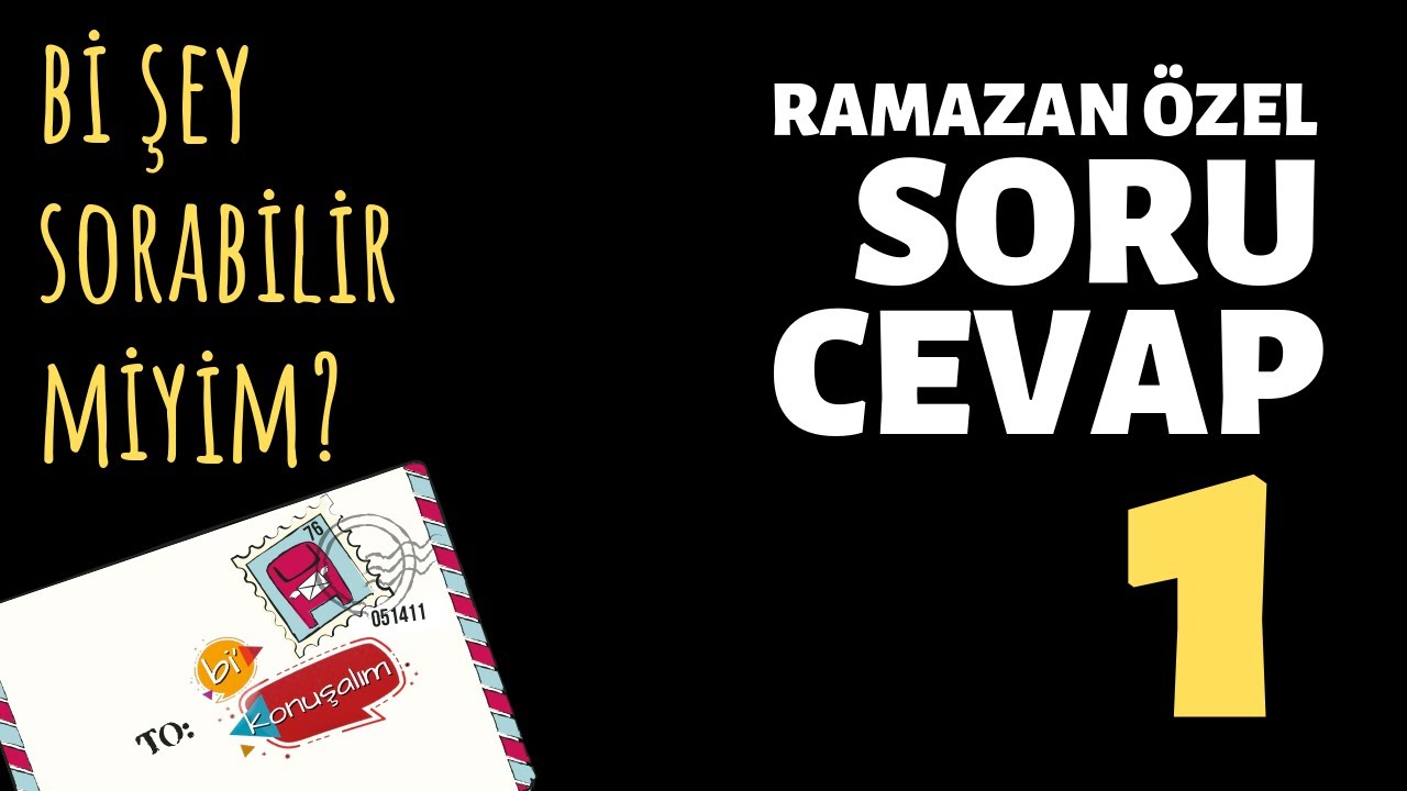 Soru-Cevap - Bi Konuşalım Ramazan Özel 1 - 08 Mayıs 2019