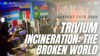 Trivium - Incineration: The Broken World (The deepest Cuts 2020)