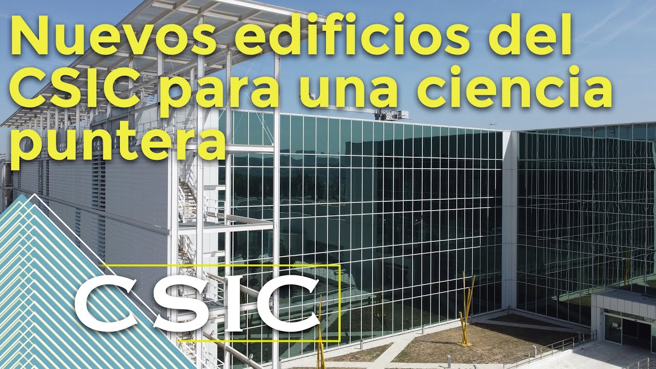 Nuevos edificios del CSIC para una ciencia puntera - YouTube