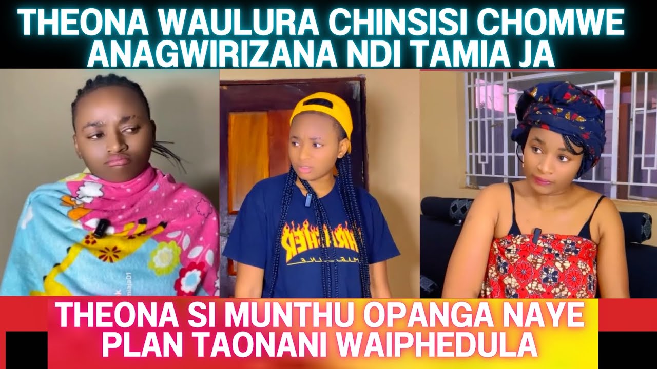 Theona waulura plan yomwe anapanga ndi Tamia Ja yowanamiza mai awo kuti cholinga awabere ndalama