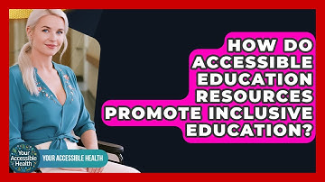 How Do Accessible Education Resources Promote Inclusive Education? - Your Accessible Health