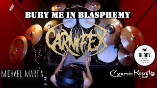 Michael Martin - CARNIFEX - Bury Me In Blasphemy - Drum Cover