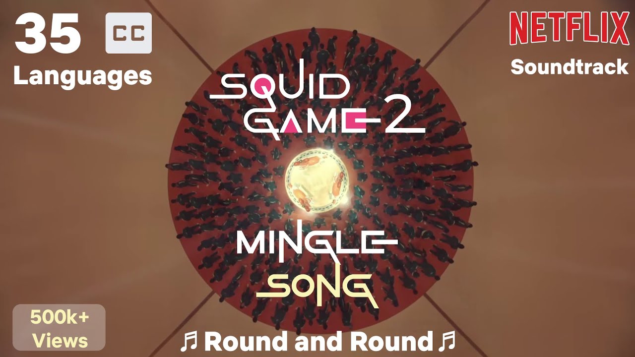 Squid Game Season 2 | 'Round and Round' | Mingle Game Song | Netflix Original Soundtrack