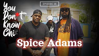 You Don't Know Chi | Ep 08 | Chicago & Detroit with Anthony "Spice" Adams